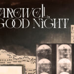 The text "Farewell, Good Night" over a collage of vintage, faded ephemera.